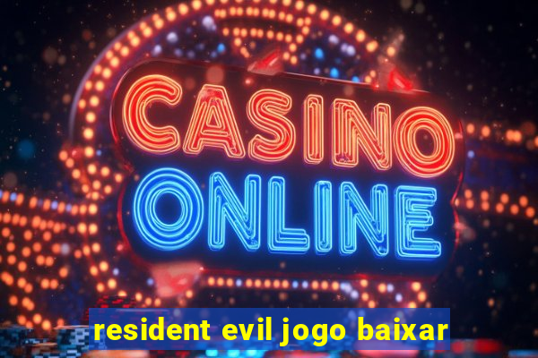 resident evil jogo baixar